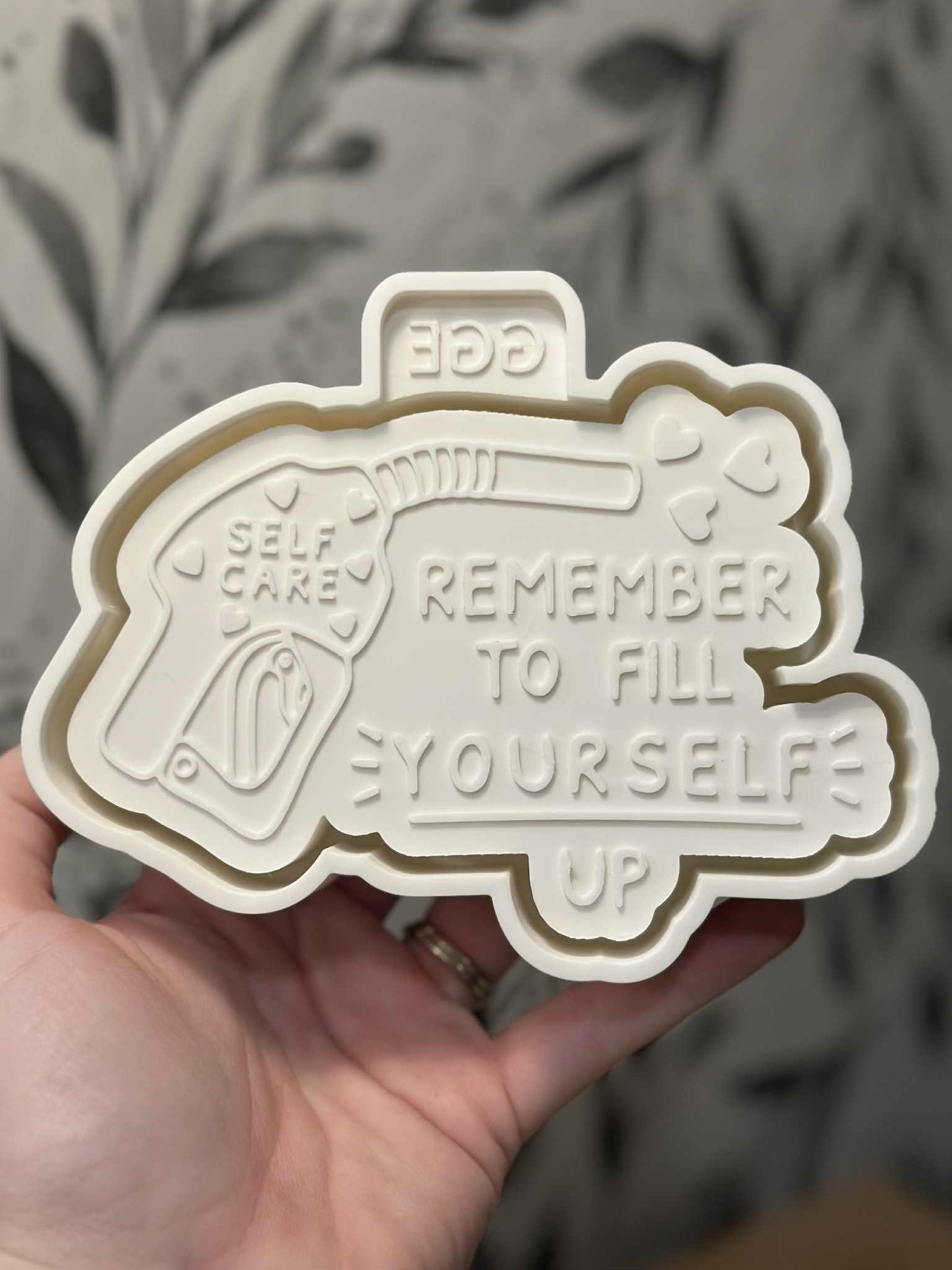 Remember to Fill Yourself Up - Silicone Mold