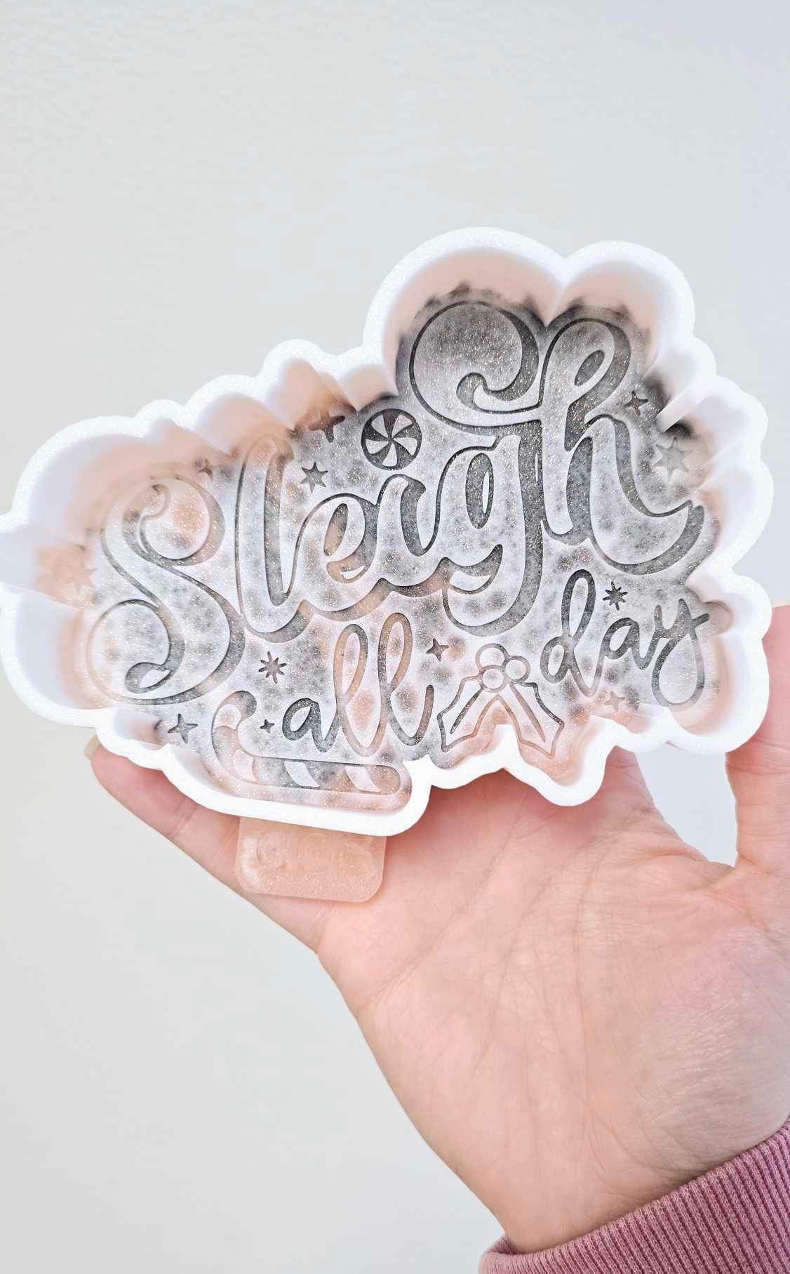 Sleigh All Day - Silicone Mold