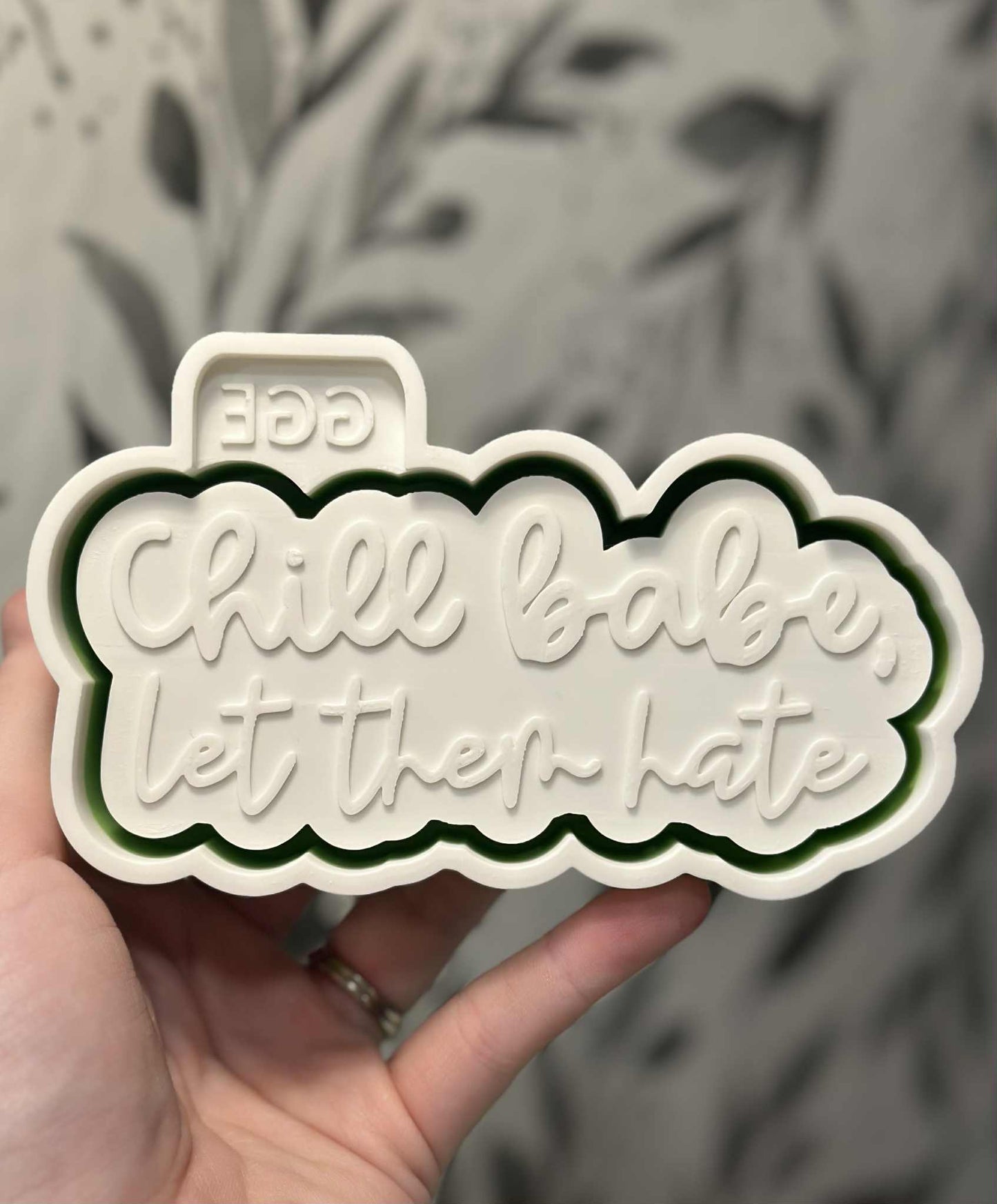 Chill Babe, Let Them Hate - Silicone Mold