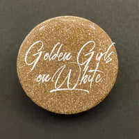 Fine Metallic: Golden Girls