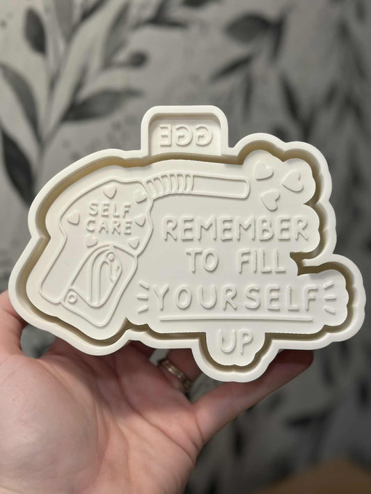 Remember to Fill Yourself Up - Silicone Mold