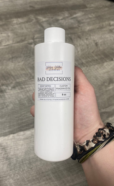 Custom Fragrance Oil- Bad Decisions