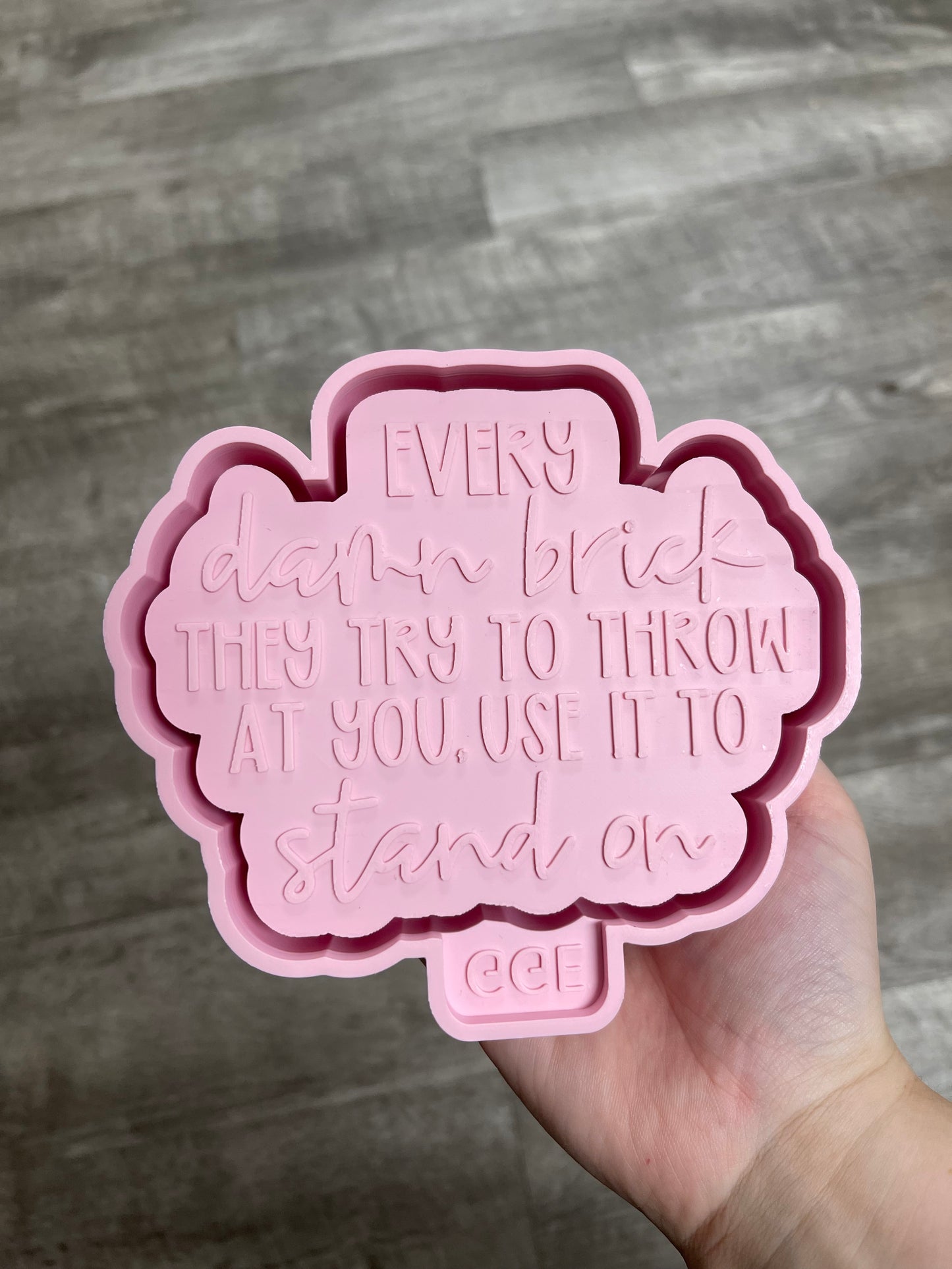 Every Brick They Try To Throw - Silicone Mold