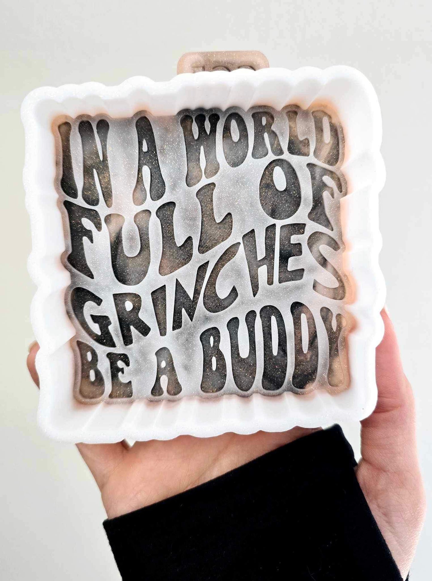 In a World Full of Grinches - Silicone Mold