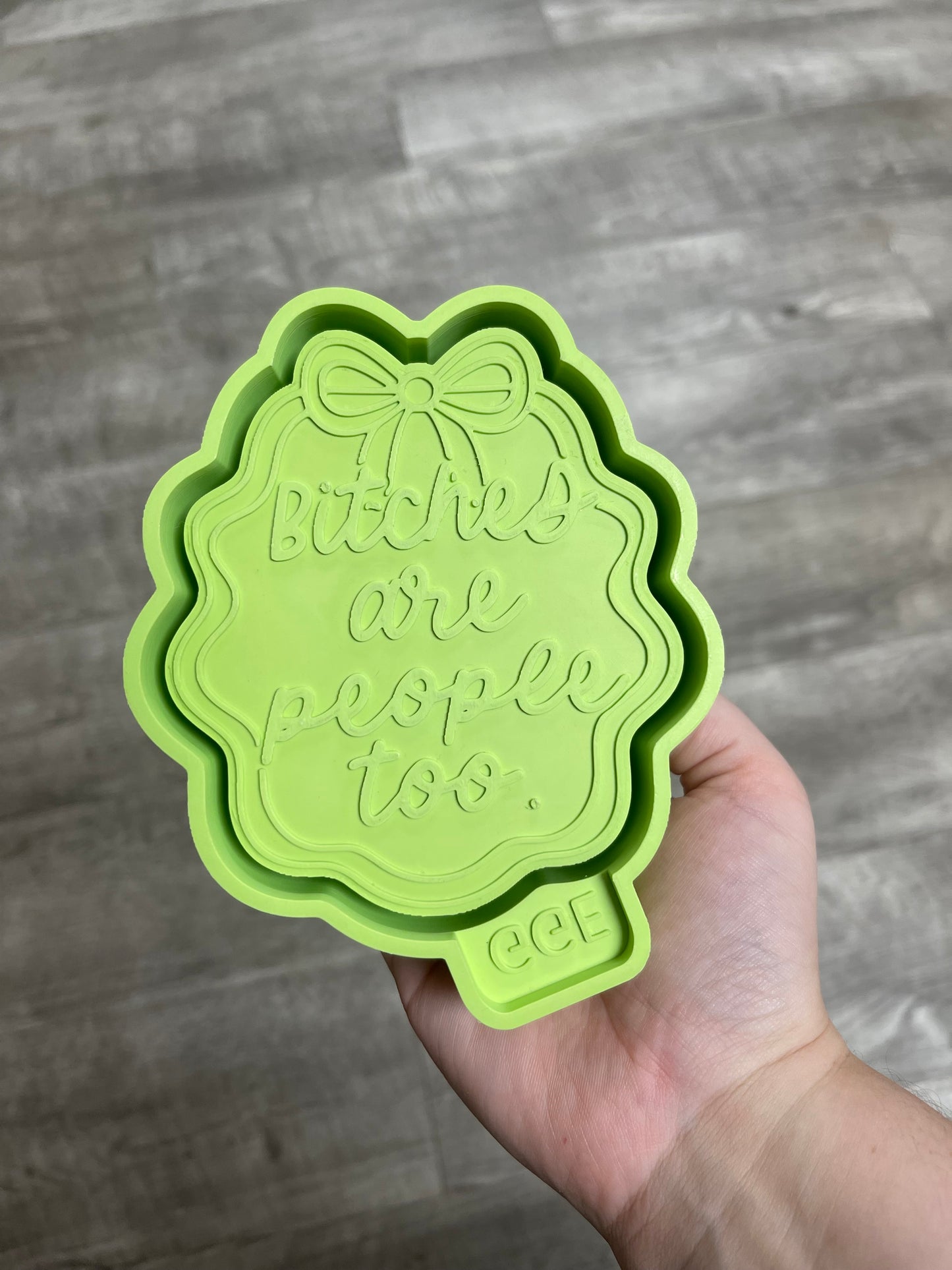 Biatches are People Too  - Silicone Mold