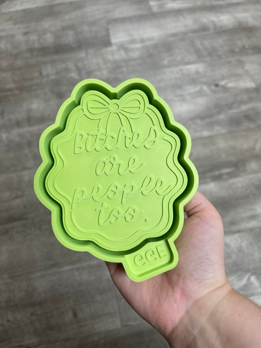 Biatches are People Too  - Silicone Mold