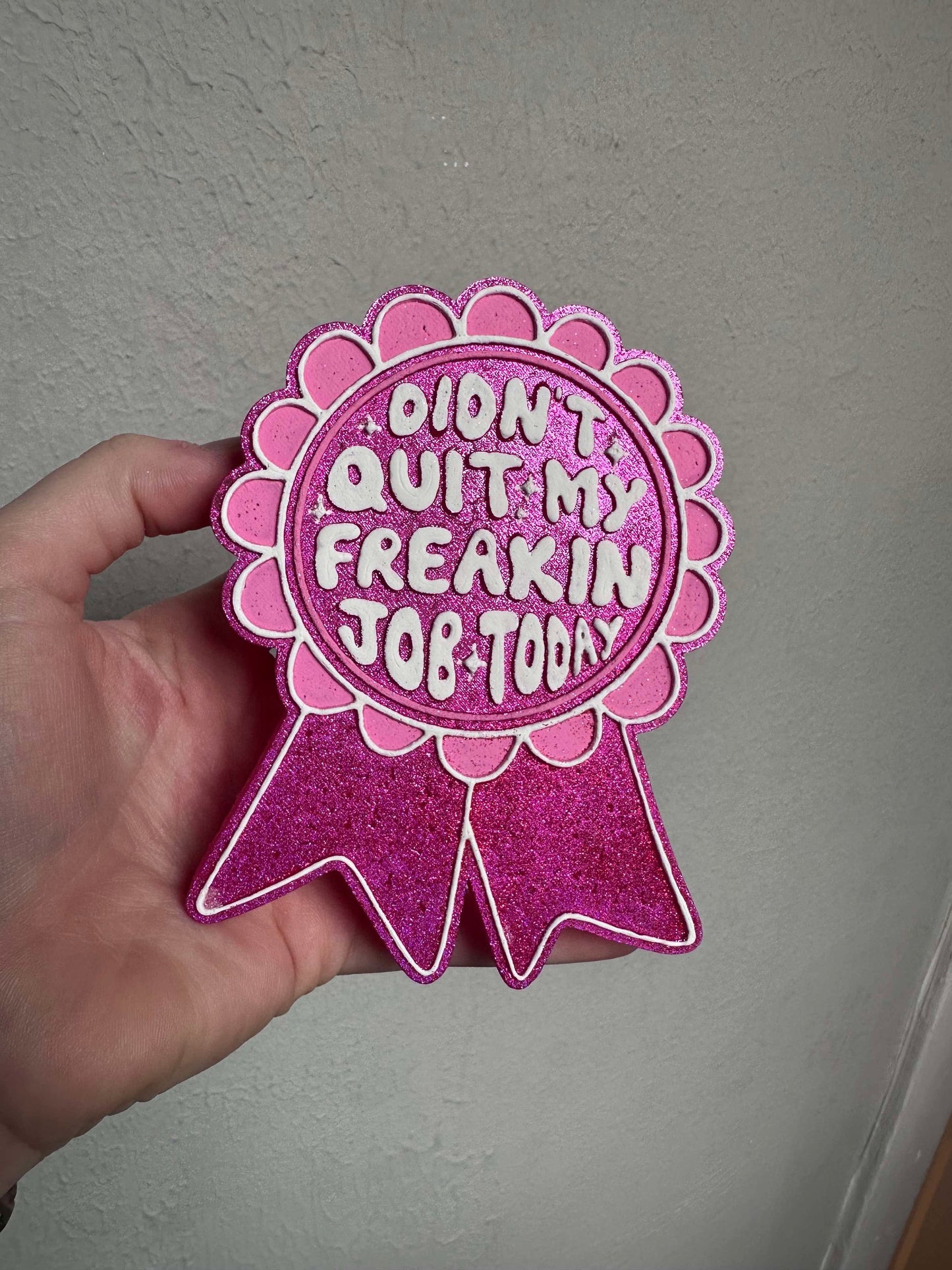 Didn’t Quit My Job Today - Silicone Mold