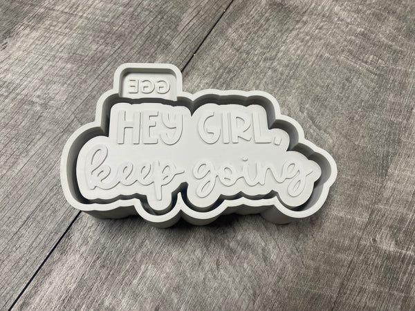 Silicone Mold - Hey Girl, Keep Going