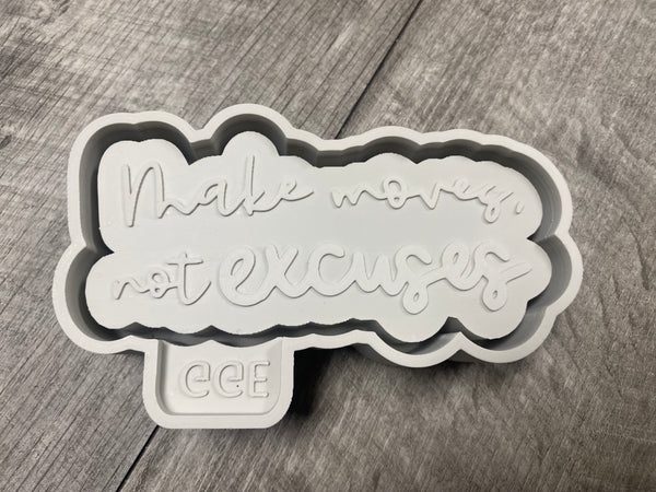 Silicone Mold -Make Moves, Not Excuses