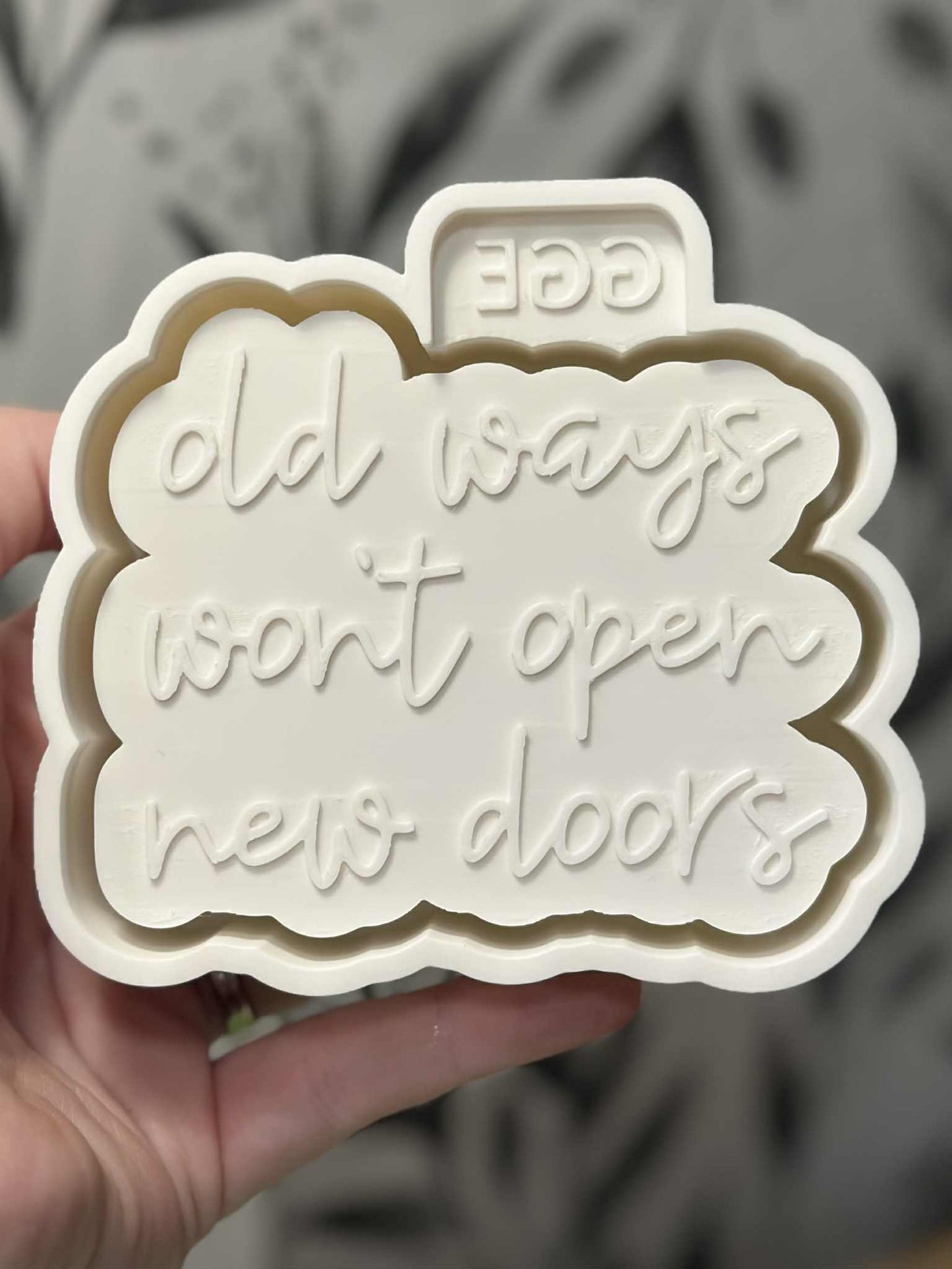Old Ways Won’t Open New Doors - Silicone Mold