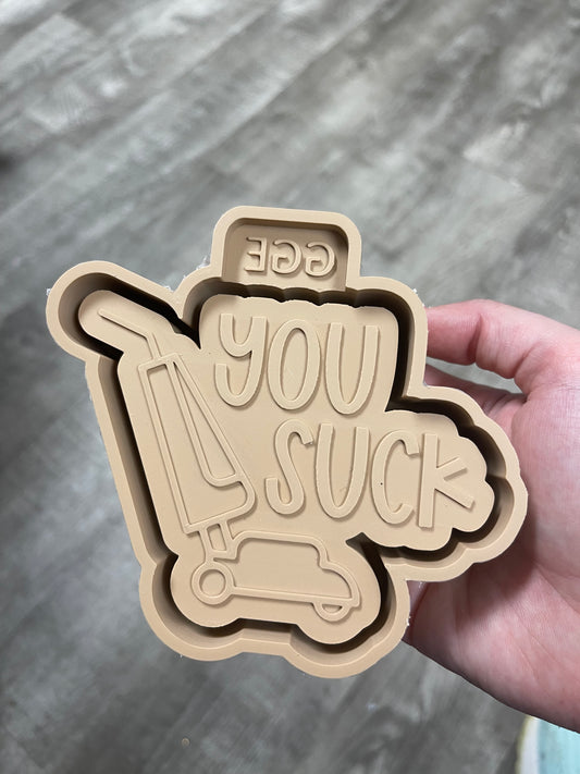 You Suck  - Silicone Mold