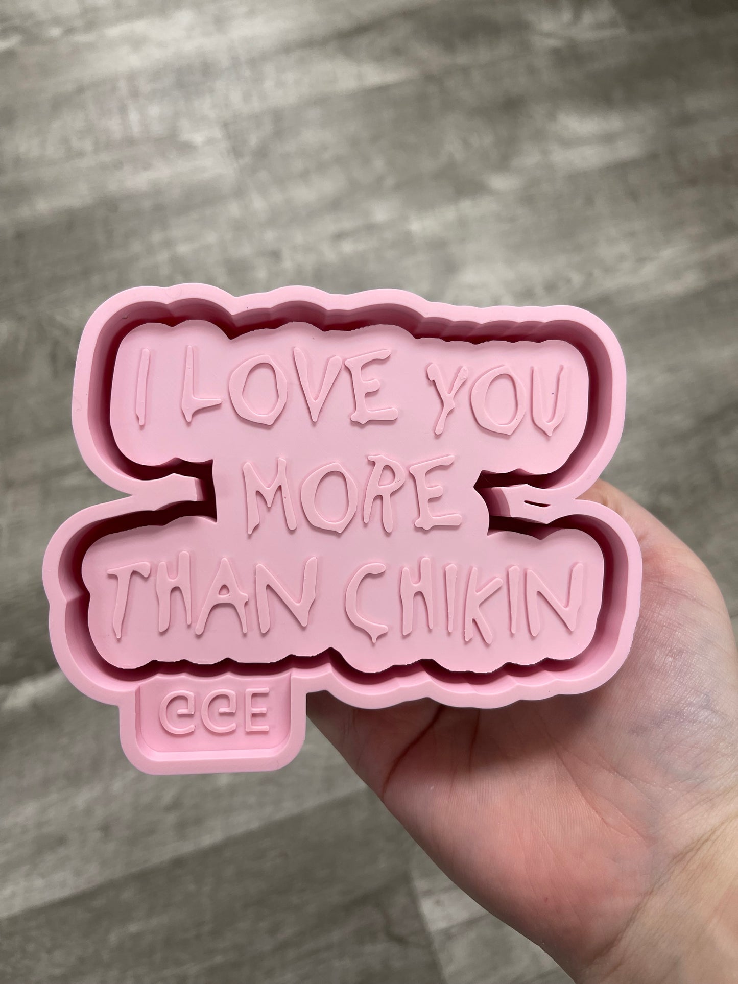 I Love You More Than Chikin - Silicone Mold