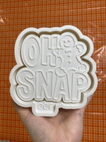 Oh Snap (SMALLER) Mold