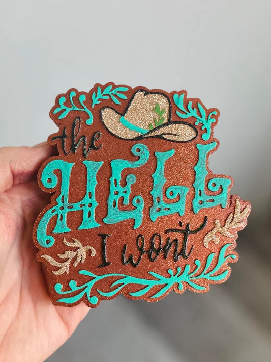The Hell I Won’t - Silicone Mold