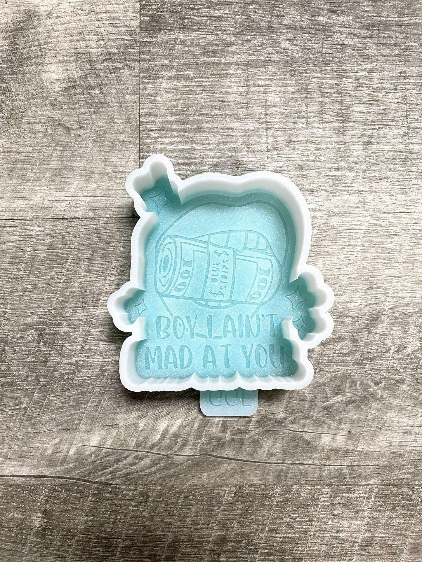 Boy I Ain’t Mad At You - Silicone Mold