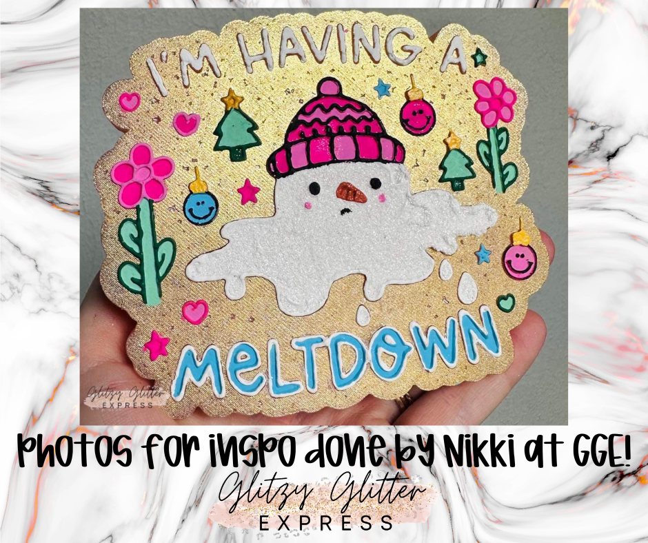 I'm Having A Meltdown - Silicone Mold