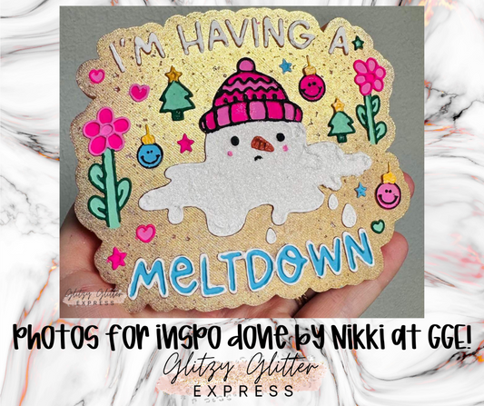 I'm Having A Meltdown - Silicone Mold