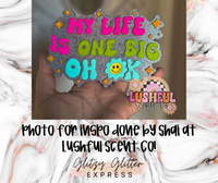 Silicone Mold: Life is One Big Oh OK