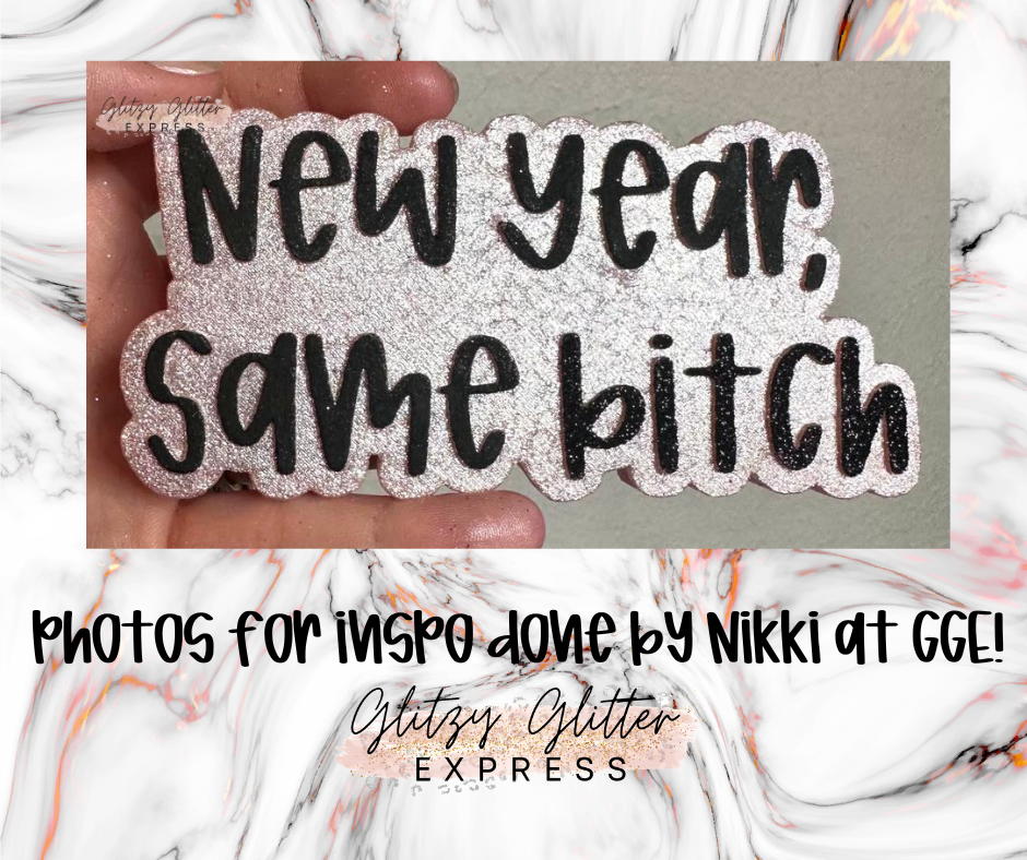 New Year, Same B - Silicone Mold