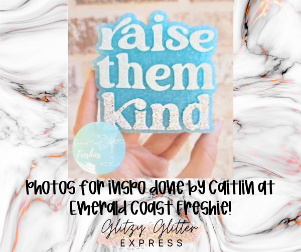 Silicone Mold: Raise Them Kind