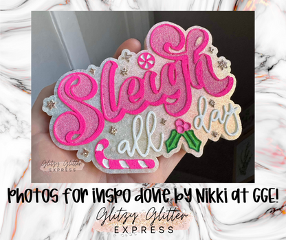 Sleigh All Day - Silicone Mold