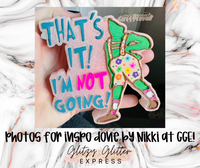 Silicone Mold: That's It! I'm Not Going!