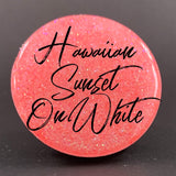 Fine Iridescent: Hawaiian Sunset