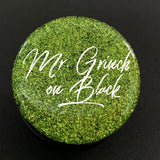 Fine Metallic: Mr. Grinch