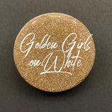 Fine Metallic: Golden Girls