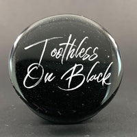 Fine Metallic: Toothless