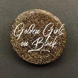 Fine Metallic: Golden Girls