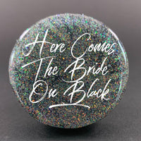 Fine Iridescent: Here Comes the Bride